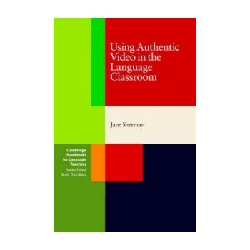 Using Authentic Video in the Language Classroom