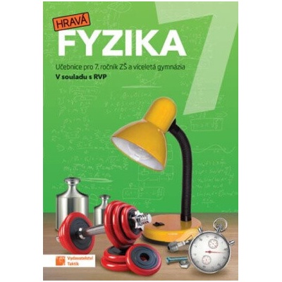 Hravá fyzika 7 - učebnice - nová řada - Taktik