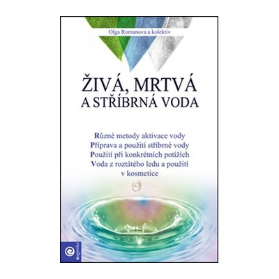 Živá, mrtvá a stříbrná voda Romanova Oľga Kniha