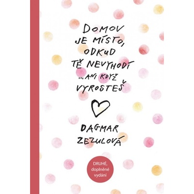 Domov je místo, odkud tě nevyhodí… - Dagmar Zezulová