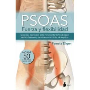 PSOAS, FUERZA Y FLEXIBILIDAD | PAMELA ELLGEN (ISBN: 9788416579747)