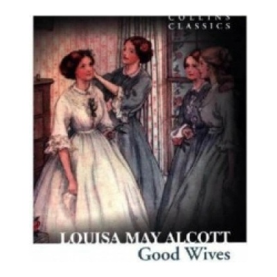 Good Wives - Collins Classics - Louisa May Alcott