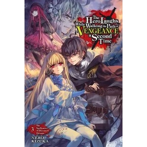 Hero Laughs While Walking the Path of Vengeance a Second Time, Vol. 3 (light novel) | Humphrey Nero Kizuka, Nero Kizuka (ISBN: 9781975323745)