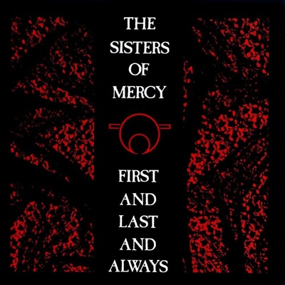 SISTERS OF MERCY THE: FIRST AND LAST AND ALWAYS CD