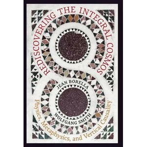 Rediscovering the Integral Cosmos | Jean Borella, Wolfgang Smith (ISBN: 9781621384083)