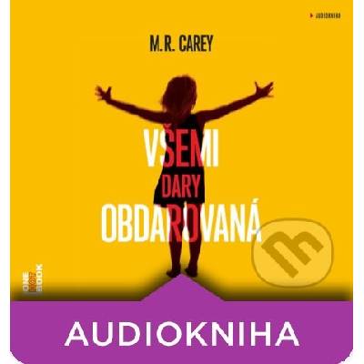 Všemi dary obdarovaná - M. R. Carey, Klára Sedláčková Oltová, Dana Černá, Vasil Fridrich