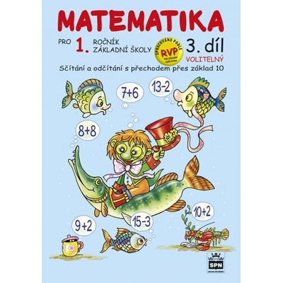 Matematika pro 1 ročník základní školy 3.díl Antonín Šplíchal Miroslava Čížková