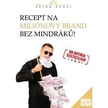 Recept na miliónový brand bez mindráků! - Peter Dubaj