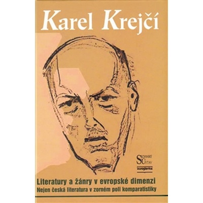 Literatury a žánry v evropské dimenzi - Karel Krejčí, Marcel Černý