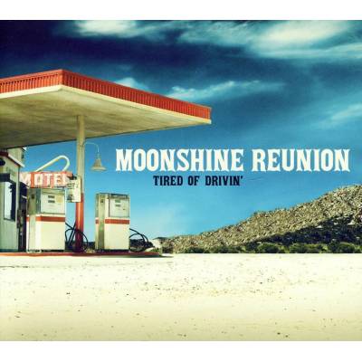 MOONSHINE REUNION: TIRED OF DRIVIN Digital- CD
