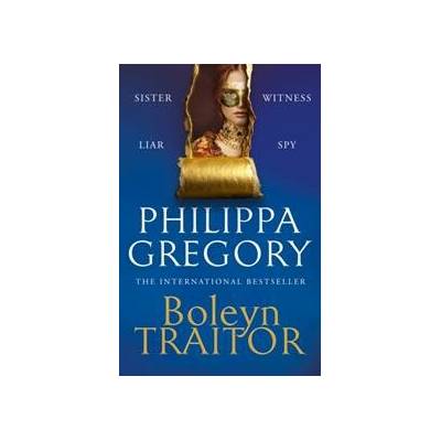 Boleyn Traitor - Philippa Gregory