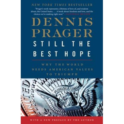 Still the Best Hope | Dennis Prager