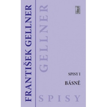 Básně (Spisy I) - František Gellner