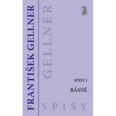 Básně (Spisy I) - František Gellner