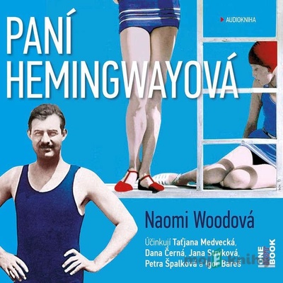Paní Hemingwayová - Naomi Wood, Dana Černá, Jana Stryková, Petra Špalková, Taťjana Medvecká