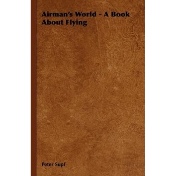 Image 1 of Airman's World - A Book about Flying | Peter Supf