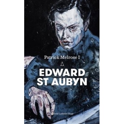 Patrick Melrose I. - Edward St Aubyn