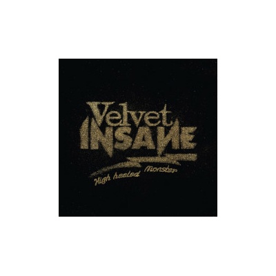 VELVET INSANE - HIGH HEELED MONSTER LTD. LP