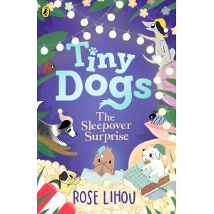 Tiny Dogs: The Sleepover Surprise (ISBN: 9780241793176)