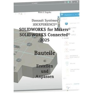Solidworks for Makers 2025 | Hans-J. Engelke (ISBN: 9783819248856)