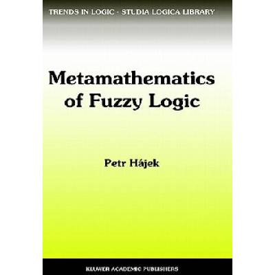 Metamathematics of Fuzzy Logic | Petr Hájek
