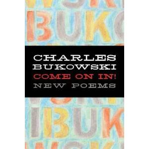Come On In | Charles Bukowski (ISBN: 9780060577063)