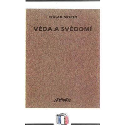 Věda a svědomí - Edgar Morin