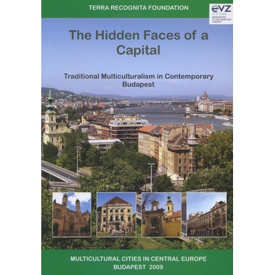 The Hidden Faces of a Capital Zahorán Csaba ed. 2009