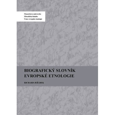 Biografický slovník evropské etnologie - Richard Jeřábek, kol.