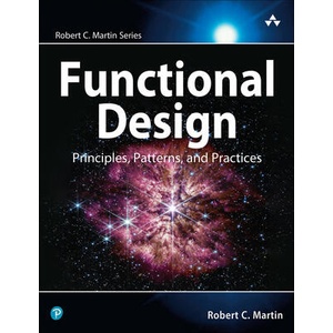 Functional Design: Principles, Patterns, and Practices (ISBN: 9780138176396)