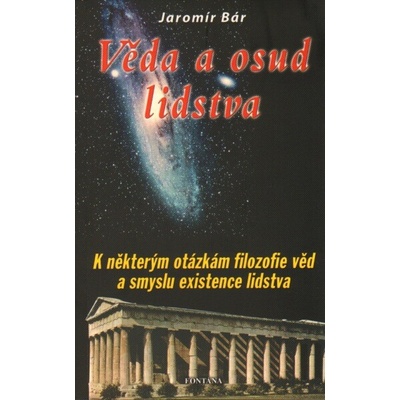 Věda a osud lidstva - Jaromír Bár