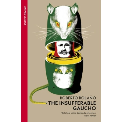 The Insufferable Gaucho - Roberto Bolano
