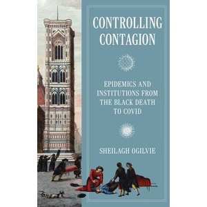 Controlling Contagion - Epidemics and Institutions from the Black Death to Covid | Sheilagh Ogilvie (ISBN: 9780691255569)