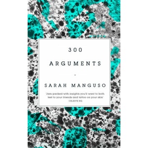 300 Arguments | MANGUSO SARAH (ISBN: 9781509883325)