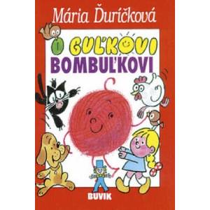 O Guľkovi Bombuľkovi | Mária Ďuríčková (ISBN: 9788081240782)