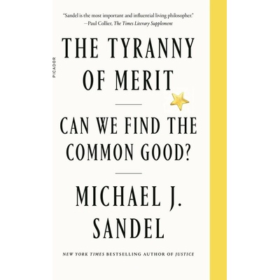 The Tyranny of Merit: Can We Find the Common Good?