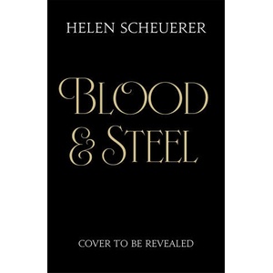Blood & Steel | Helen Scheuerer (ISBN: 9781035067374)
