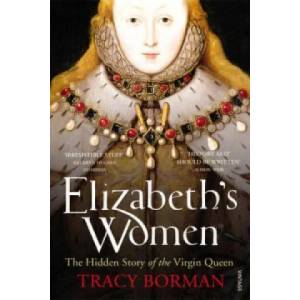 Elizabeth's Women | Tracy Borman (2010)