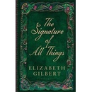 The Signature of All Things - Elizabeth Gilbert