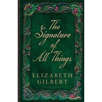 The Signature of All Things - Elizabeth Gilbert