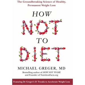 How Not to Diet (ISBN: 9781509893089)