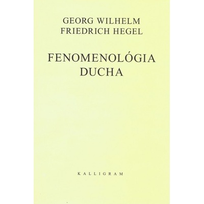 Fenomenológia ducha - Georg J. F Hegel