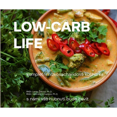 Low-carb life - kompletní nízkosacharidový kuchařka - Veronika Strnadová, Lenka Žáková