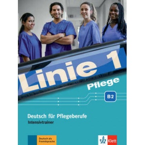 Linie 1 Pflege B2. Intensivtrainer mit Prüfungsvorbereitung | Regine Grosser, Anja Schümann, Heidrun Thomé (2020)
