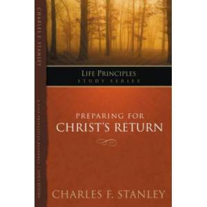 Preparing for Christ's Return | Dr Charles F Stanley (ISBN: 9781418541187)