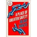 A Place of Greater Safety - Hilary Mantel