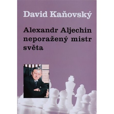 Alexandr Alechin, neporažený mistr světa