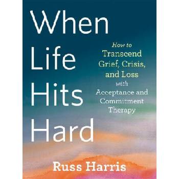 Image 1 of When Life Hits Hard | Russ Harris