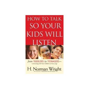 How to Talk So Your Kids Will Listen | WRIGHT H NORMAN (ISBN: 9780764216510)
