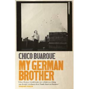 My German Brother | Chico Buarque (ISBN: 9781509806461)